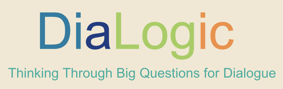 Text that says DiaLogic: Thinking Through Big Questions for Dialogue